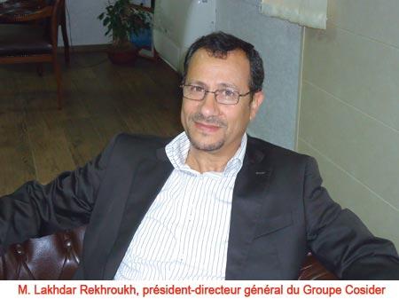 Interview - M. Lakhdar Rekhroukh, président-directeur général du Groupe Cosider “…Il faut aller vers le tâcheronnat pour régler la problématique des corps d’état secondaires”(btp-dz.com