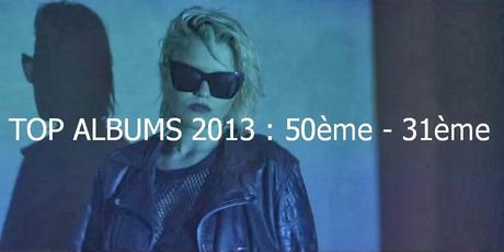 Top albums 2013 : 50ème - 31ème
