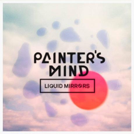 paintersminde liquid mirrors Band local à découvrir : entrevue avec Painter’s Mind