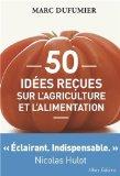 50 idées reçues sur l'agriculture et l'alimentation