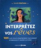 Interprétez vos rêves : 1001 clés pour comprendre facilement symboles et significations