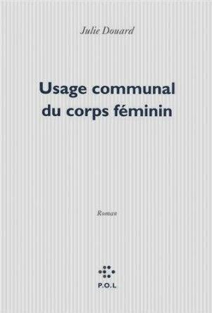 Usage communal du corps féminin, Julie Douard