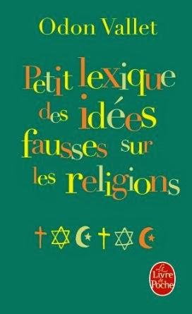Petit lexique des idées fausses sur la religion, Odon Vallet