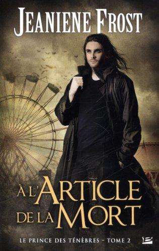 Le Prince des ténèbres, tome 2 : A l'article de la mort de Jeaniene Frost