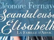 famille d'Arsac tome :Scandaleuse Elisabeth Eléonore Fernaye