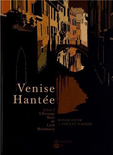 Venise Hantée Tome 1, L'Etrange Mort de Lord Montbarry