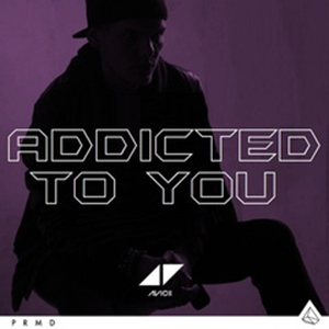 Avicii propose son nouveau single, Addicted To you.