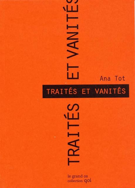 Ana Tot, Traités et Vanités