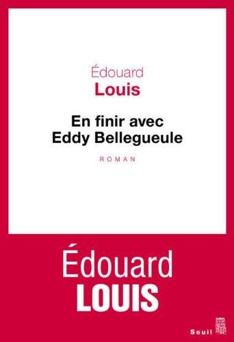 En finir avec Eddy Bellegueule d'Edouard Louis
