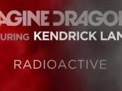 l’écoute: Imagine Dragons Radioactive (feat. Kendrick Lamar)