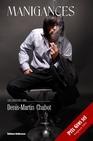 Manigances de Denis-Martin Chabot, Un roman sulfureux à lire…