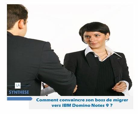 Comment convaincre son Boss de migrer vers IBM Domino Notes 9