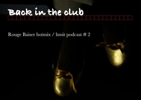 HMiT Exclusive Podcasts Series - #2 - Rouge Baiser - Back In The Club Mixtape