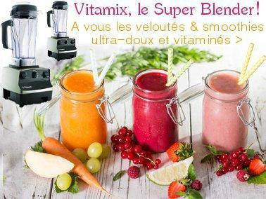 Vitamix: Nouveauté Naolia Accueil - Vitamix a