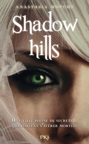 Shadow hills, tome 1 de Anastasia Hopcus