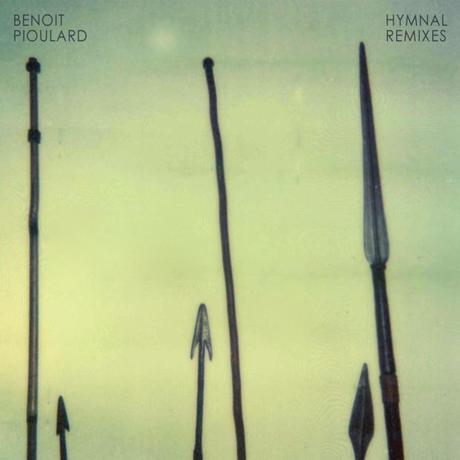 Benoît Pioulard - Hymnal Remixes