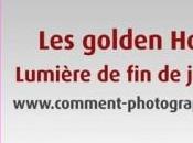 Astuce profitez lumière golden Hours