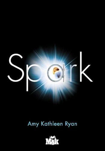 Mission Nouvelle Terre, tome 2 : Spark d'Amy Kathleen Ryan