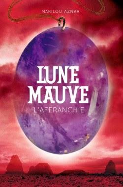 Lune Mauve, Tome 3 - Marilou Aznar