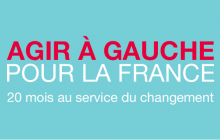 «Agir à gauche pour la France - 20 mois au service du changement» 