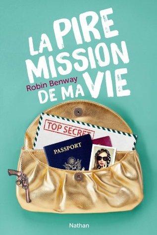 Also Know As T.1 : La Pire Mission de ma Vie - Robin Benway