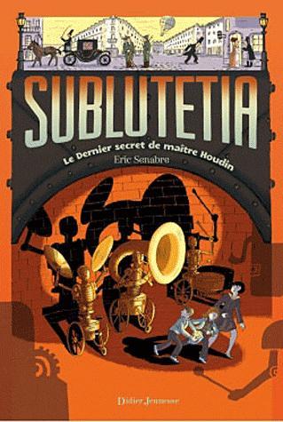 Sublutetia - Tome 2 - Le Dernier Secret de maître Houdin