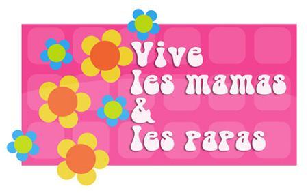 Vive les mamas et les papas!