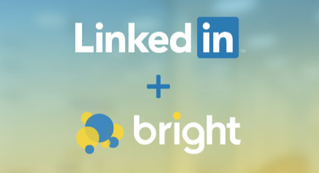 Pourquoi LinkedIn rachète Bright pour 120 M$ ?
