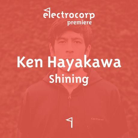 Electrocorp Premiere: Ken Hayakawa - Shining [Schonbrunner Perlen]