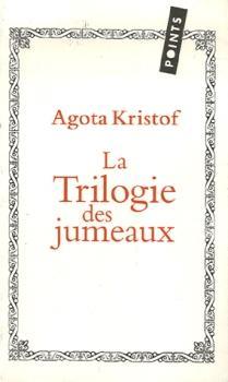 [Livre] La Trilogie des jumeaux – Agota Kristof