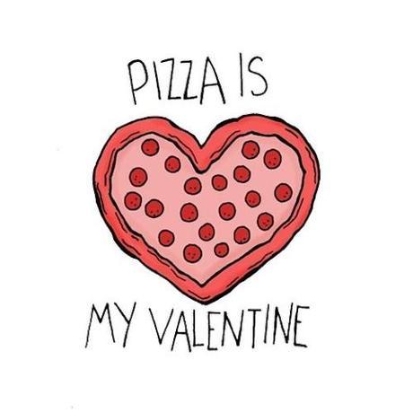 Pizza is my valentine | Wo Da Punk