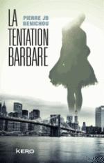 la tentation barbare