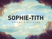Single Enfant d’ailleurs Sophie-Tith