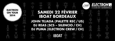 Electron On Tour 2014 w/ John Tejada (live), DJ Reas & DJ Puma à l'I.BOAT Bordeaux