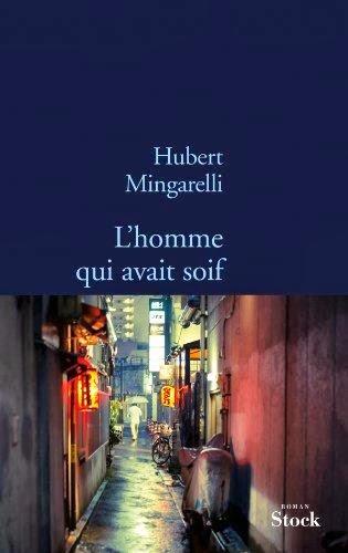 L’homme qui avait soif - Hubert Mingarelli