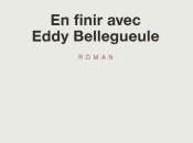 finir avec Eddy Bellegueule Edouard Louis