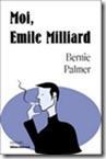Moi, Emile Milliard : Une histoire qui risque de susciter un dégoût pour certains ou certaines ou bien un comportement intriguant