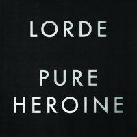 Lorde {Pure Heroine}