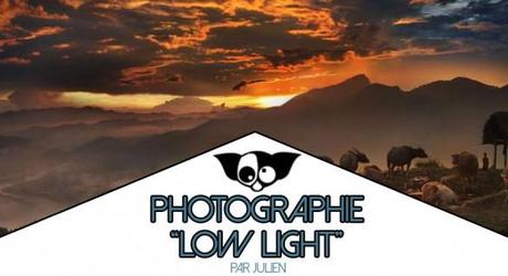 Low Light Photography : La photo faible luminosité
