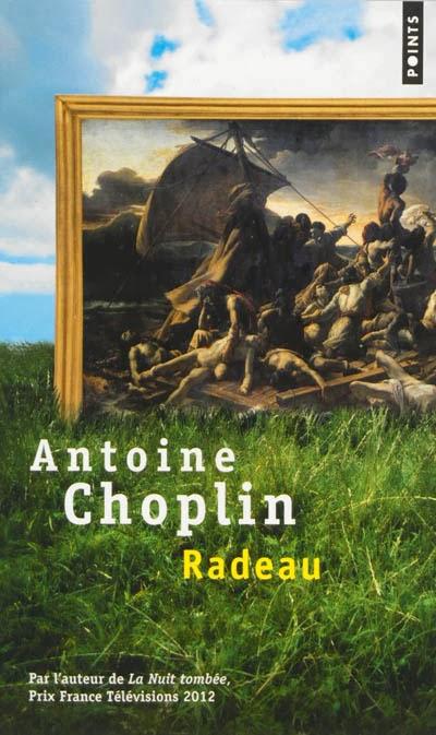 Le radeau - Antoine Choplin