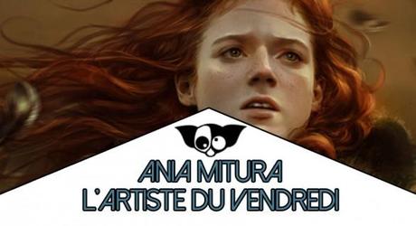 L’artiste du vendredi : Ania Mitura (Game of thrones)