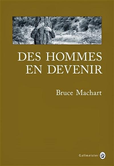 Des hommes en devenir - Bruce Machart