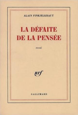 Alain Finkielkraut, la défaite de la pensée, Gallimard, Paris, 1987
