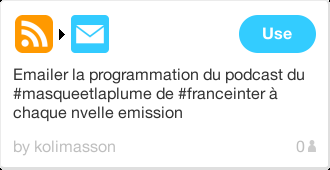 IFTTT Recipe: M'envoyer par mail la programmation du podcast du #masqueetlaplume de #franceinter à chaque nouvelle