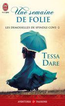 Les demoiselles de Spindle Cove T2 - Une semaine de folie de Tessa Dare