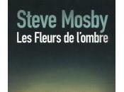 fleurs l’ombre steve mosby