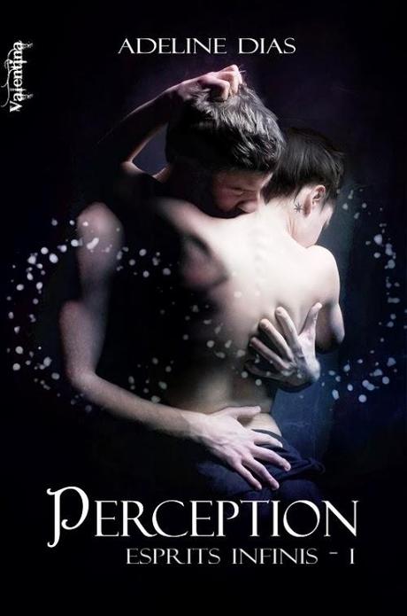 Esprits infinis, tome 1 : Perception  de Adeline Dias