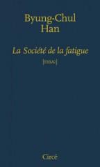philosophe,société,fléau de société,problème,télérama,la société de la fatigue,byung-chul han,éditions circé,burn-out,dépression,performance,travail,épuisement,infarctus de l'âme,blog littéraire de christian cottet-emard,fcpe,président de la fcpe,fédération parents d'élèves,dominique mathieu-nazaire,journaliste,essai,christine duminy-sauzeau,christian cottet-emard,nouvelles du front,contestation,révolte,lutte sociale