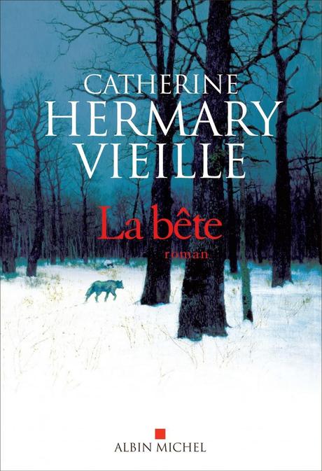 Chronique : La Bête - Catherine Hermary-Vieille (Albin Michel)