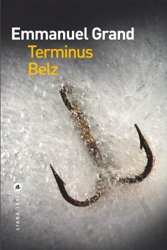 News : Terminus Belz - Emmanuel Grand (Liana Levi)